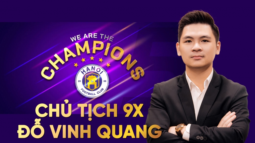 Chủ tịch 9X - Đỗ Vinh Quang và mục tiêu đưa Hà Nội FC "hóa rồng" châu Á